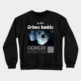 Glitch Aesthetic Streetwear Inspired by Crime Junkie Crewneck Sweatshirt